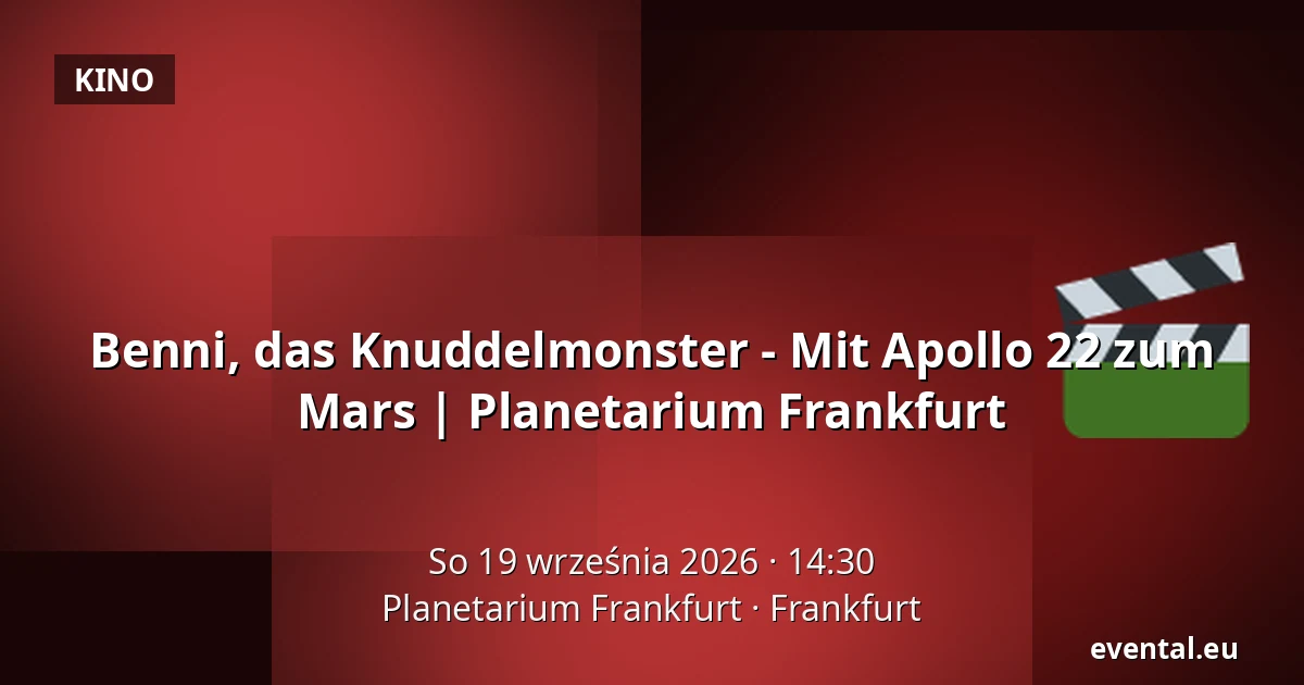 Benni, das Knuddelmonster - Mit Apollo 22 zum Mars | Planetarium Frankfurt — Planetarium Frankfurt, Frankfurt