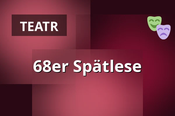 68er Spätlese — Galli Theater München, Monachium