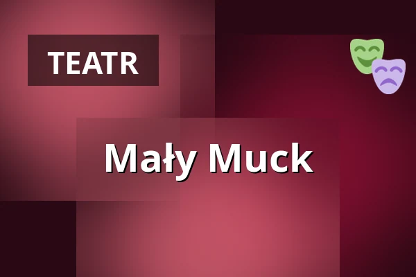 Mały Muck — Galli Theater München, Monachium