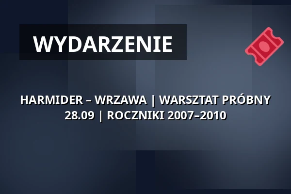 HARMIDER – WRZAWA | WARSZTAT PRÓBNY 28.09 | ROCZNIKI 2007–2010 — Teatr Polski im. Arnolda Szyfmana w Warszawie, Warszawa