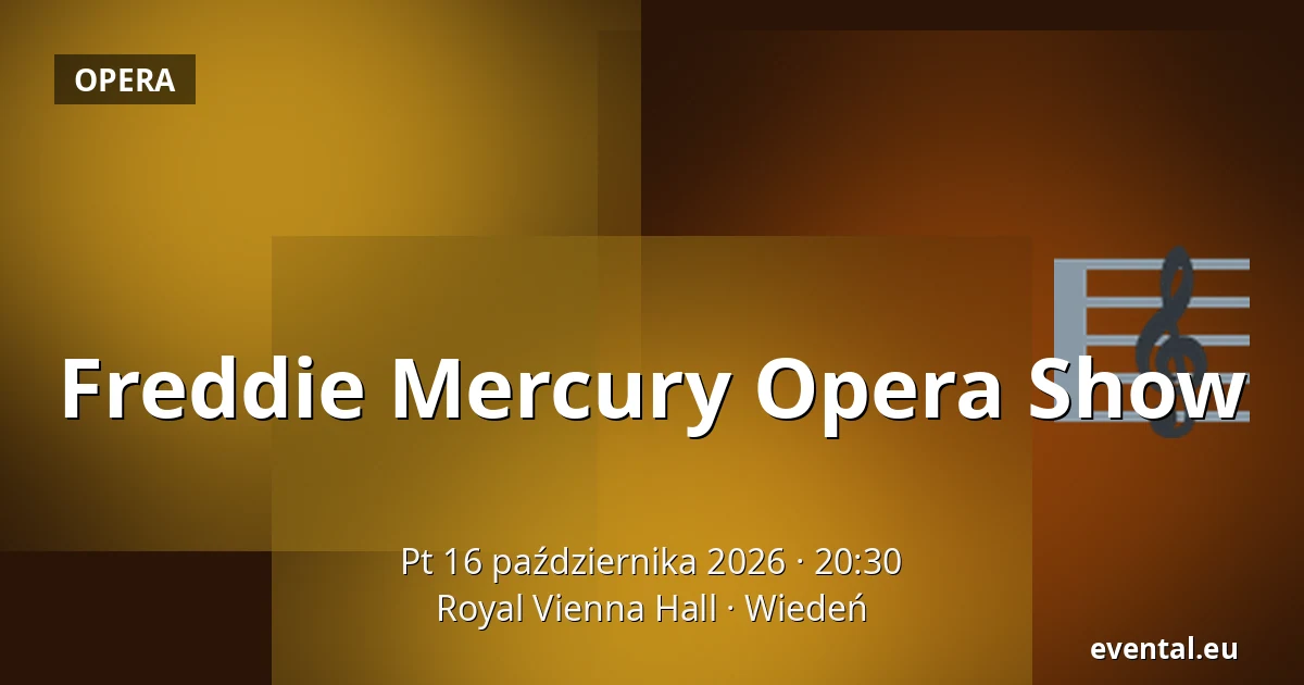 Freddie Mercury Opera Show — Royal Vienna Hall, Wiedeń