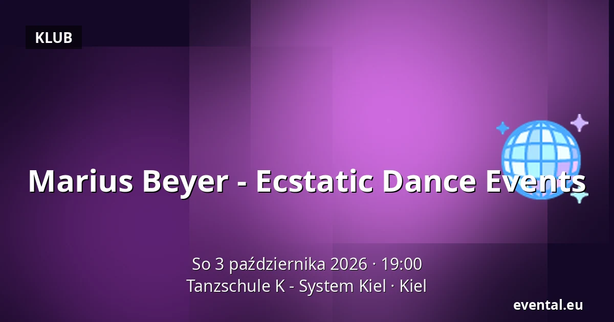 Marius Beyer - Ecstatic Dance Events — Tanzschule K - System Kiel, Kiel