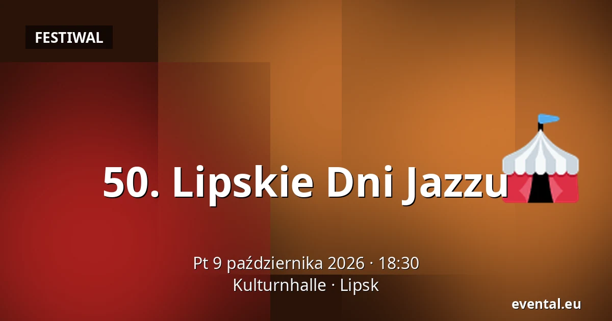 50. Lipskie Dni Jazzu — Kulturnhalle, Lipsk