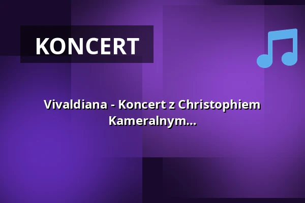 Vivaldiana - Koncert z Christophiem Soldanem (fortepian) i Śląskimi Solistami Kameralnym — Stadthalle Beverungen, Beverungen