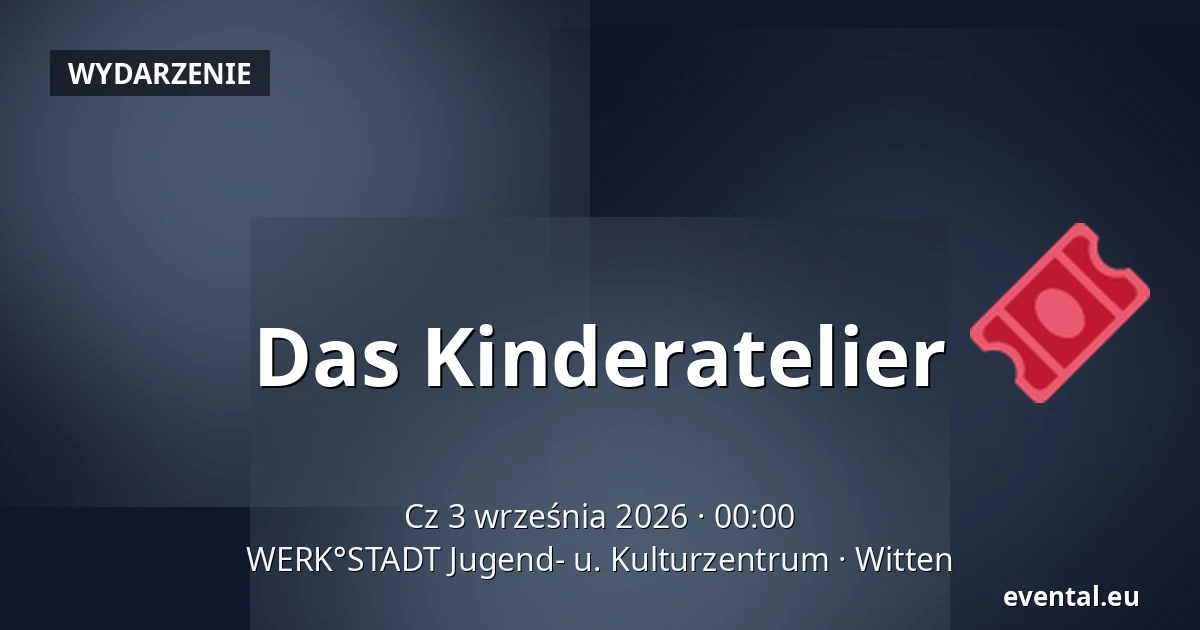 Das Kinderatelier — WERK°STADT Jugend- u. Kulturzentrum, Witten