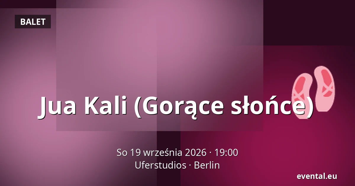 Jua Kali (Gorące słońce) — Uferstudios, Berlin