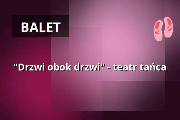 "Drzwi obok drzwi" - teatr tańca — Stadtsaal, Burghausen