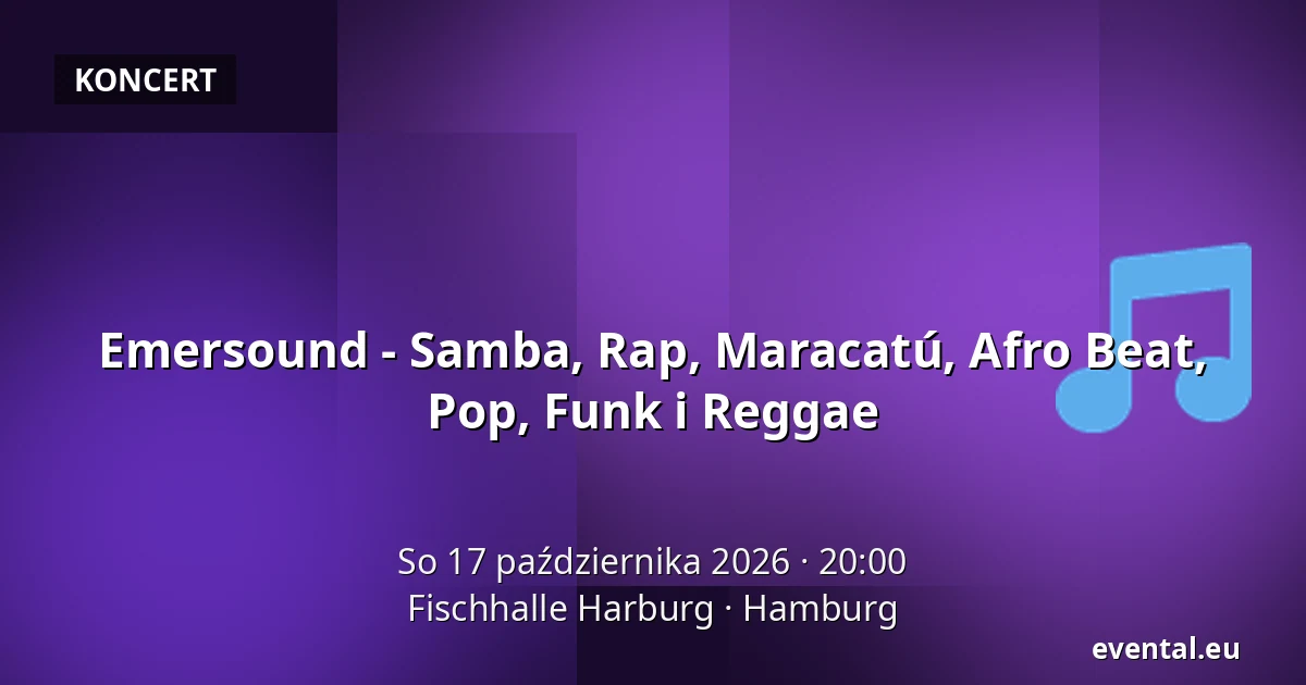 Emersound - Samba, Rap, Maracatú, Afro Beat, Pop, Funk i Reggae — Fischhalle Harburg, Hamburg