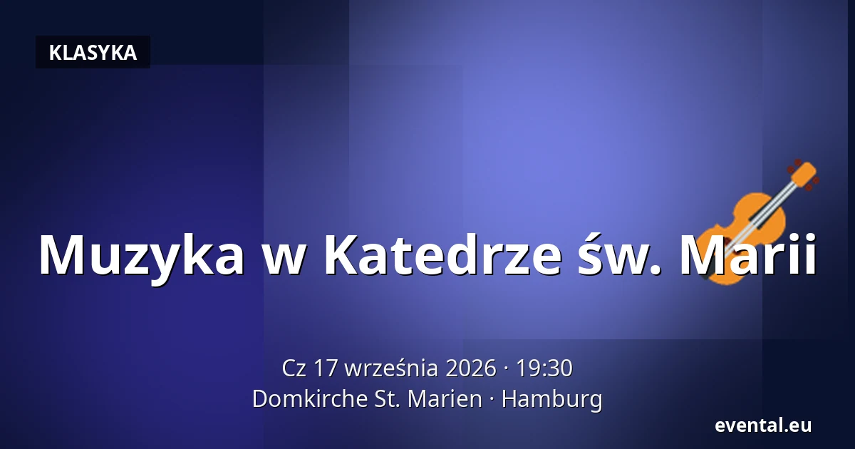 Muzyka w Katedrze św. Marii — Domkirche St. Marien, Hamburg