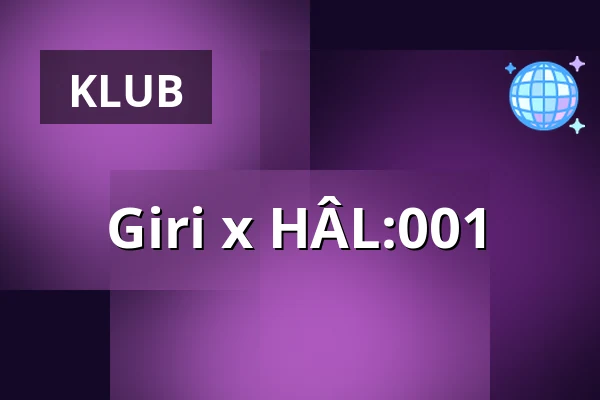 Giri x HÂL:001 — Giri, Berlin