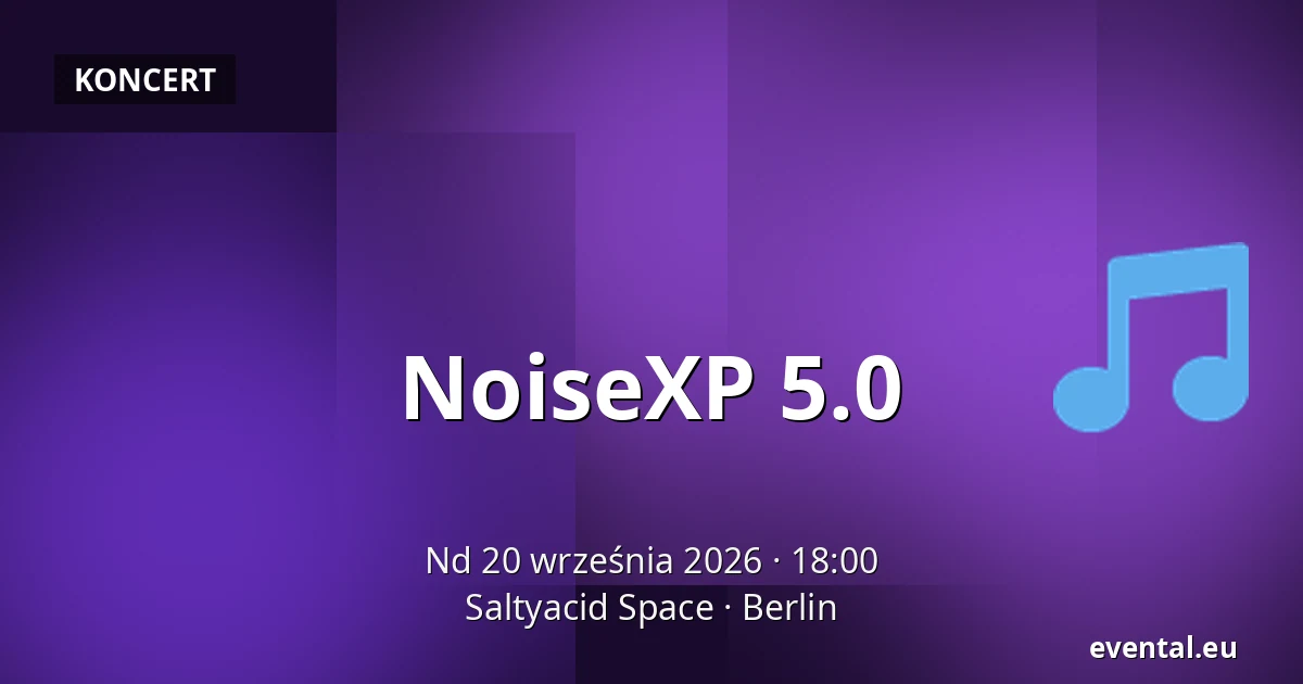NoiseXP 5.0 — Saltyacid Space, Berlin
