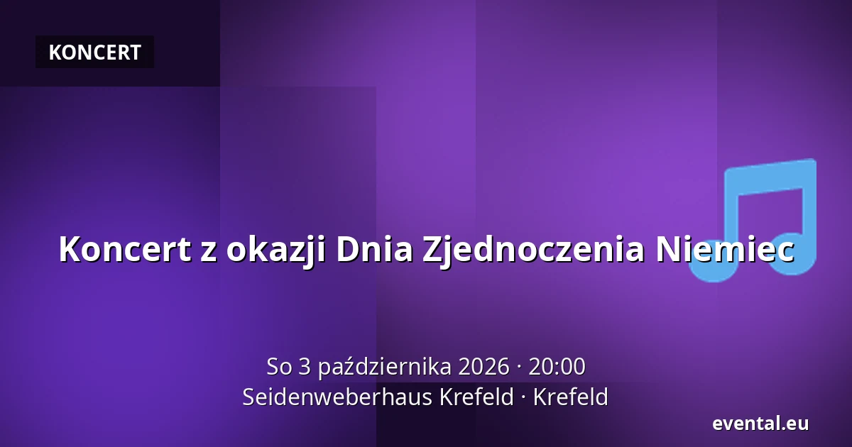 Koncert z okazji Dnia Zjednoczenia Niemiec — Seidenweberhaus Krefeld, Krefeld