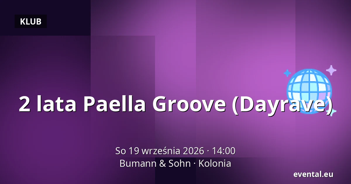 2 lata Paella Groove (Dayrave) — Bumann & Sohn, Kolonia