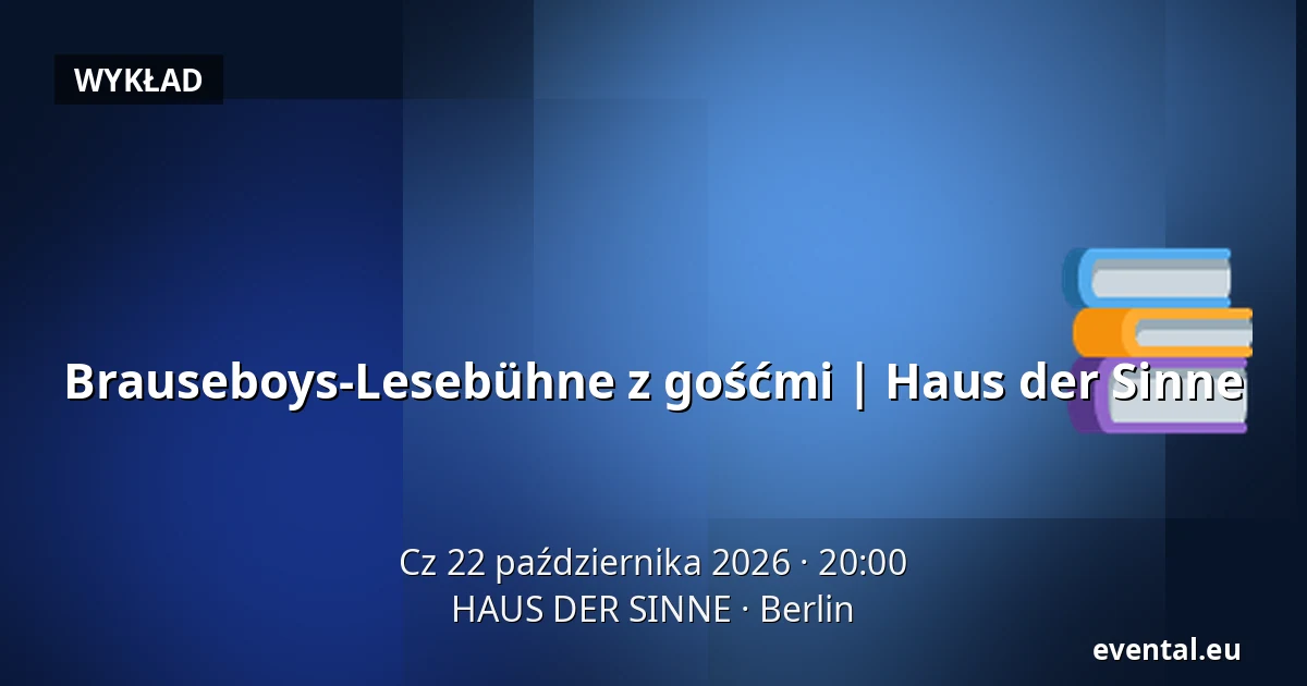 Brauseboys-Lesebühne z gośćmi | Haus der Sinne — HAUS DER SINNE, Berlin