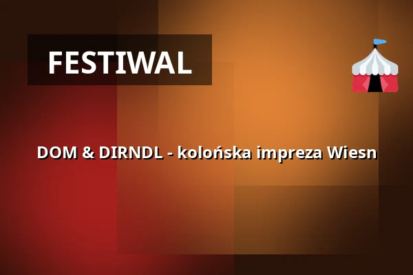 DOM & DIRNDL - kolońska impreza Wiesn — Tanzbrunnen Köln, Kolonia
