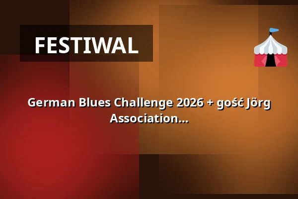 German Blues Challenge 2026 + gość Jörg Danielsen & Fabulous Vienna Blues Association — wodan halle, Freiburg im Breisgau