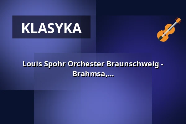 Louis Spohr Orchester Braunschweig - Program symfoniczny z utworami Brahmsa, Webera i Schuberta — Lessingtheater, Wolfenbüttel