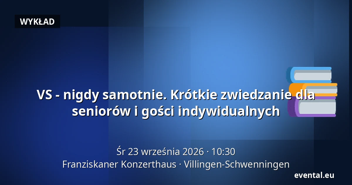 VS - nigdy samotnie. Krótkie zwiedzanie dla seniorów i gości indywidualnych — Franziskaner Konzerthaus, Villingen-Schwenningen