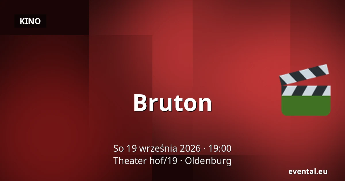 Bruton — Theater hof/19, Oldenburg