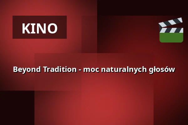 Beyond Tradition - moc naturalnych głosów — KONGRESSHALLE am Zoo, Lipsk