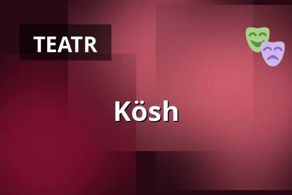 Kösh — LICHTHOF Theater, Hamburg