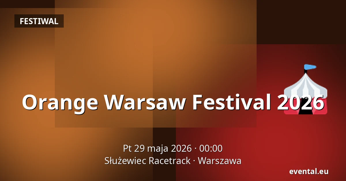 Orange Warsaw Festival 2026 — Służewiec Racetrack, Warszawa