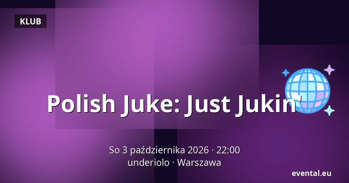 Polish Juke: Just Jukin' — underiolo, Warszawa