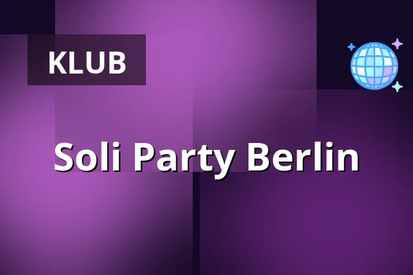 Soli Party Berlin — Linien206, Berlin