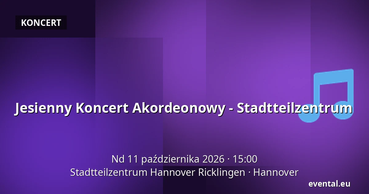 Jesienny Koncert Akordeonowy - Stadtteilzentrum — Stadtteilzentrum Hannover Ricklingen, Hannover