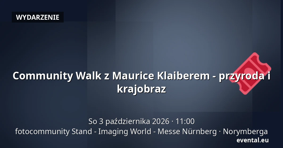 Community Walk z Maurice Klaiberem - przyroda i krajobraz — fotocommunity Stand - Imaging World - Messe Nürnberg, Norymberga