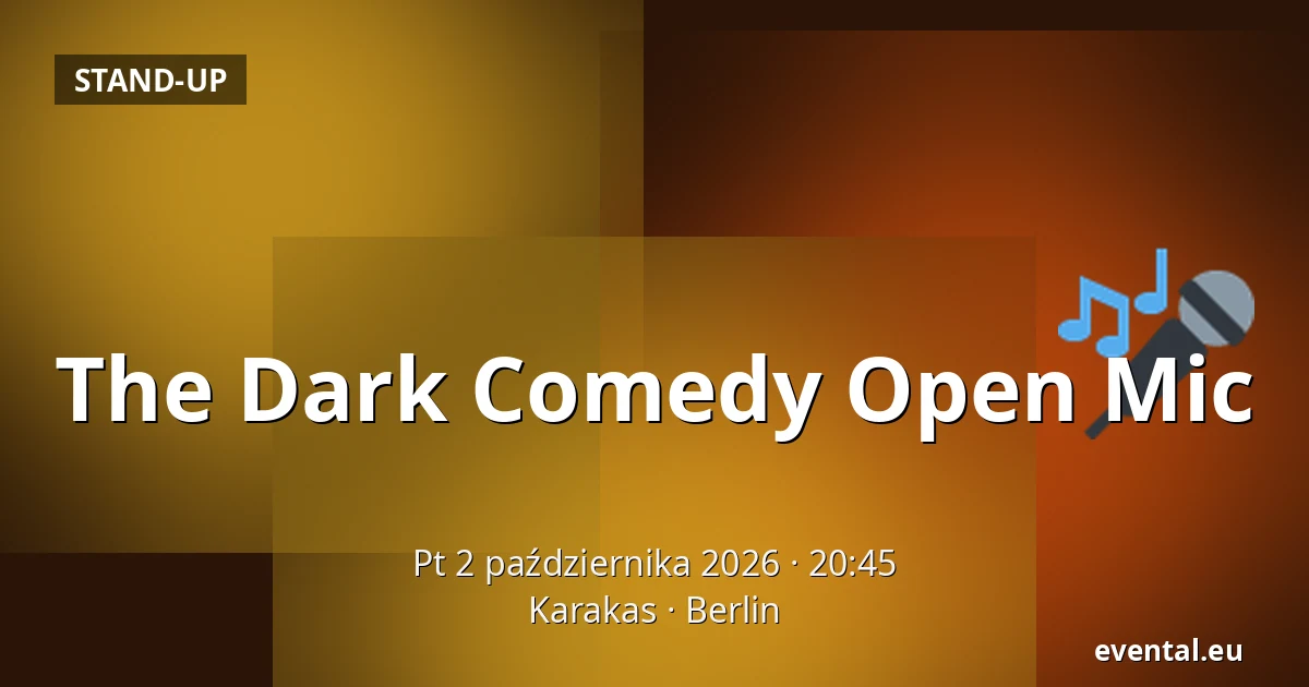 The Dark Comedy Open Mic — Karakas, Berlin