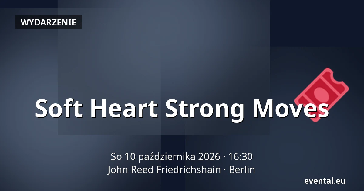 Soft Heart Strong Moves — John Reed Friedrichshain, Berlin