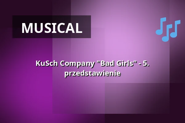 KuSch Company "Bad Girls" - 5. przedstawienie — Kulturscheune Herborn, Herborn