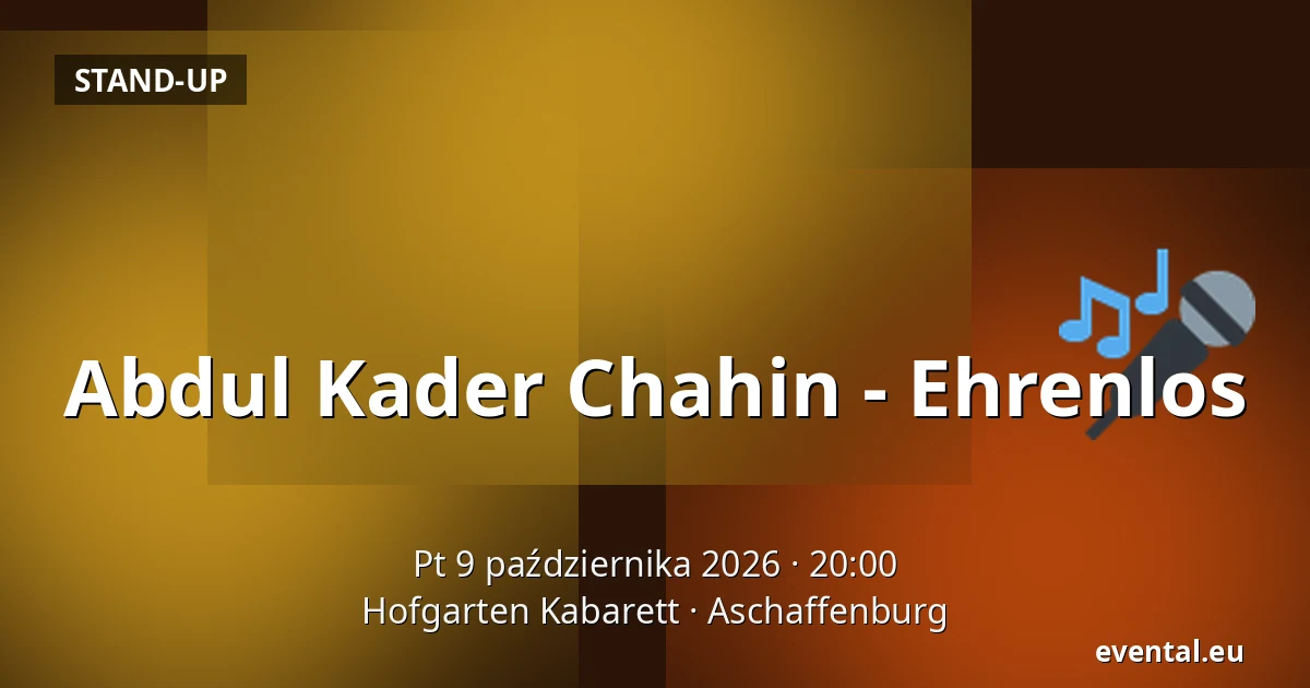 Abdul Kader Chahin - Ehrenlos — Hofgarten Kabarett, Aschaffenburg