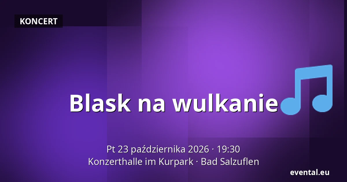 Blask na wulkanie — Konzerthalle im Kurpark, Bad Salzuflen