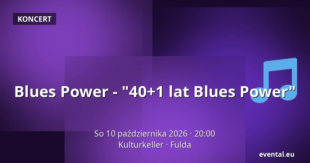 Blues Power - "40+1 lat Blues Power" — Kulturkeller, Fulda