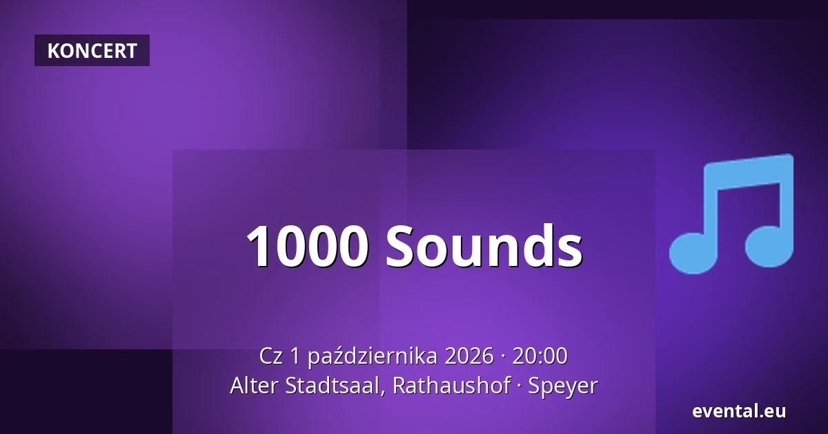 1000 Sounds — Alter Stadtsaal, Rathaushof, Speyer