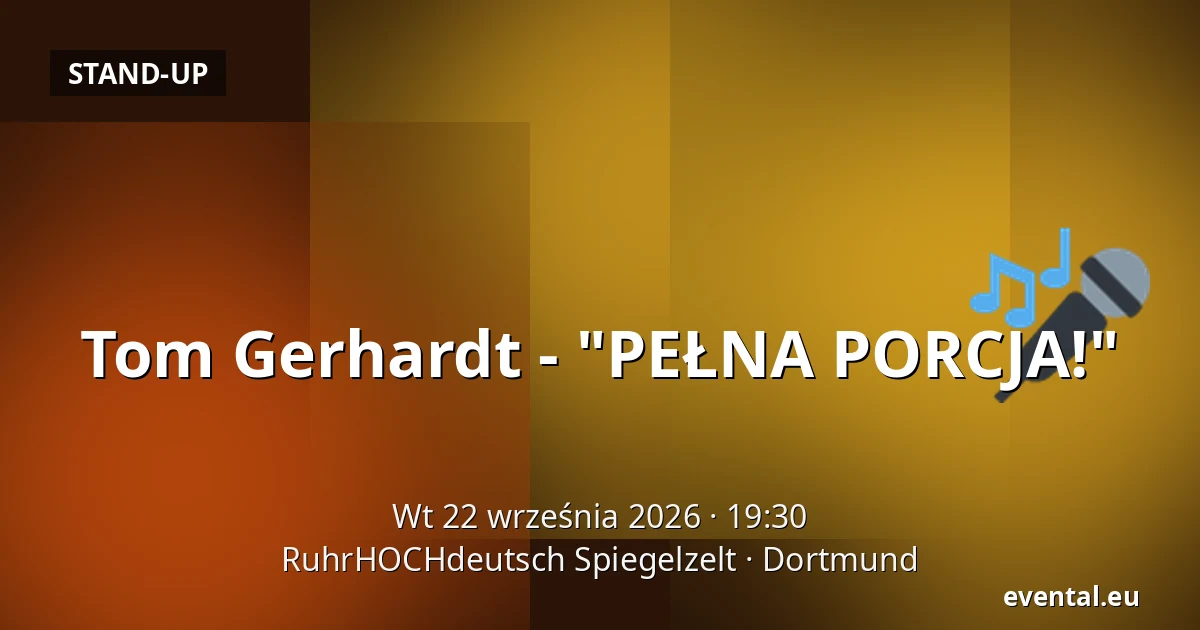 Tom Gerhardt - "PEŁNA PORCJA!" — RuhrHOCHdeutsch Spiegelzelt, Dortmund