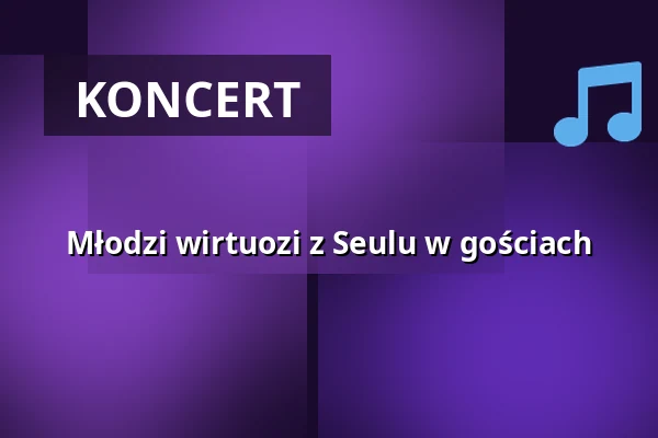 Młodzi wirtuozi z Seulu w gościach — Hochschule f. Musik & Theater „Felix Mendelssohn", Lipsk