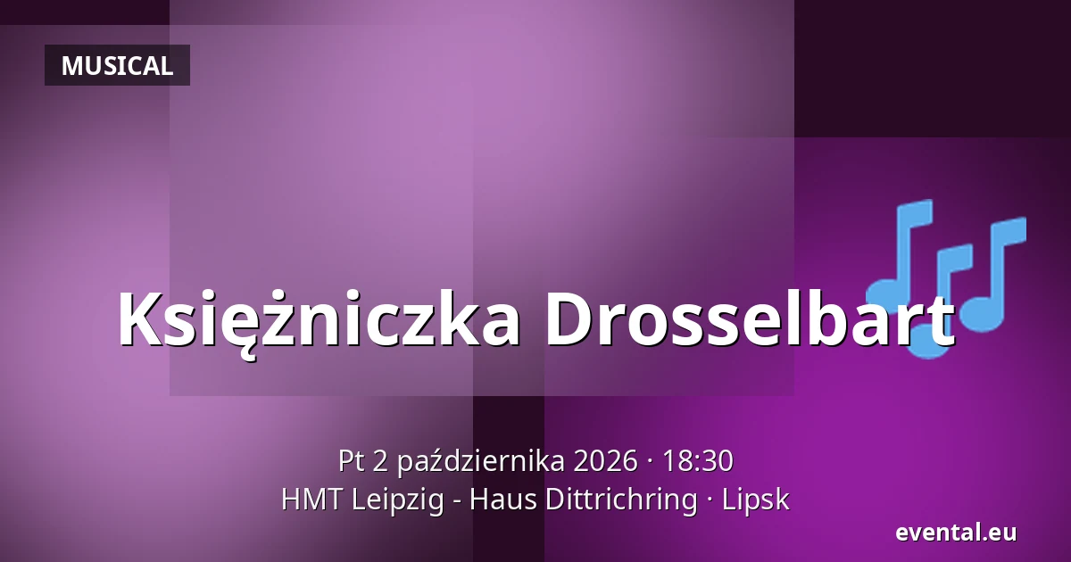Księżniczka Drosselbart — HMT Leipzig - Haus Dittrichring, Lipsk