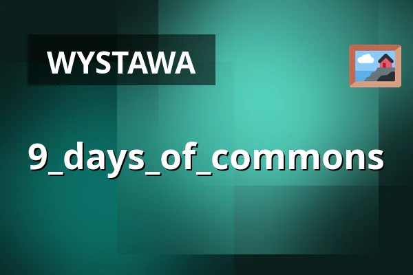9_days_of_commons — 20nine30, Berlin