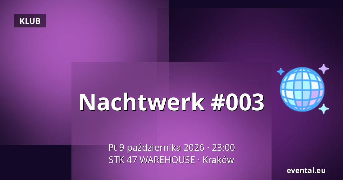 Nachtwerk #003 — STK 47 WAREHOUSE, Kraków