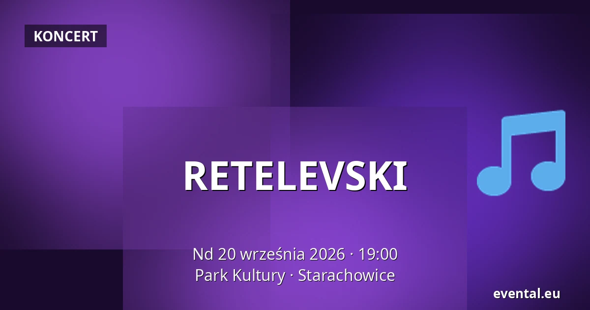 RETELEVSKI — Park Kultury, Starachowice