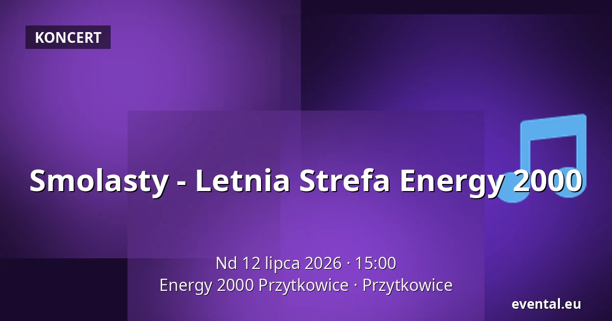 Smolasty - Letnia Strefa Energy 2000 — Energy 2000 Przytkowice, Przytkowice