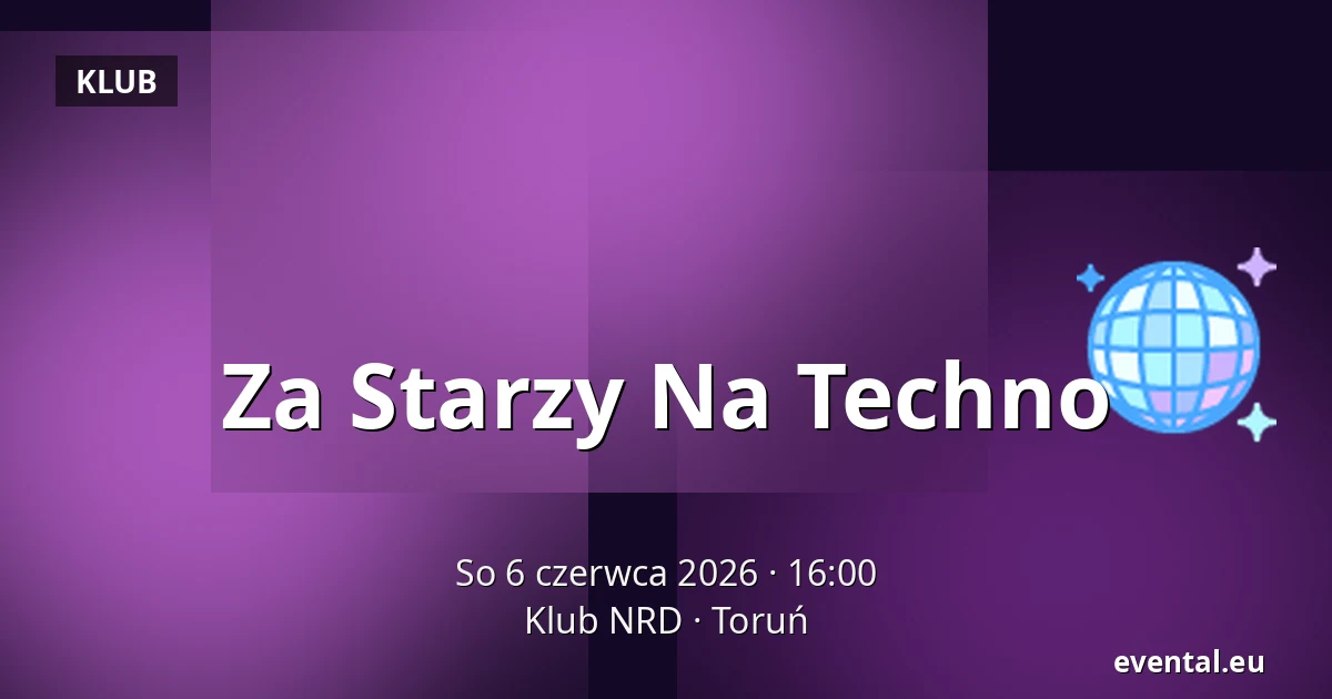 Za Starzy Na Techno — Klub NRD, Toruń