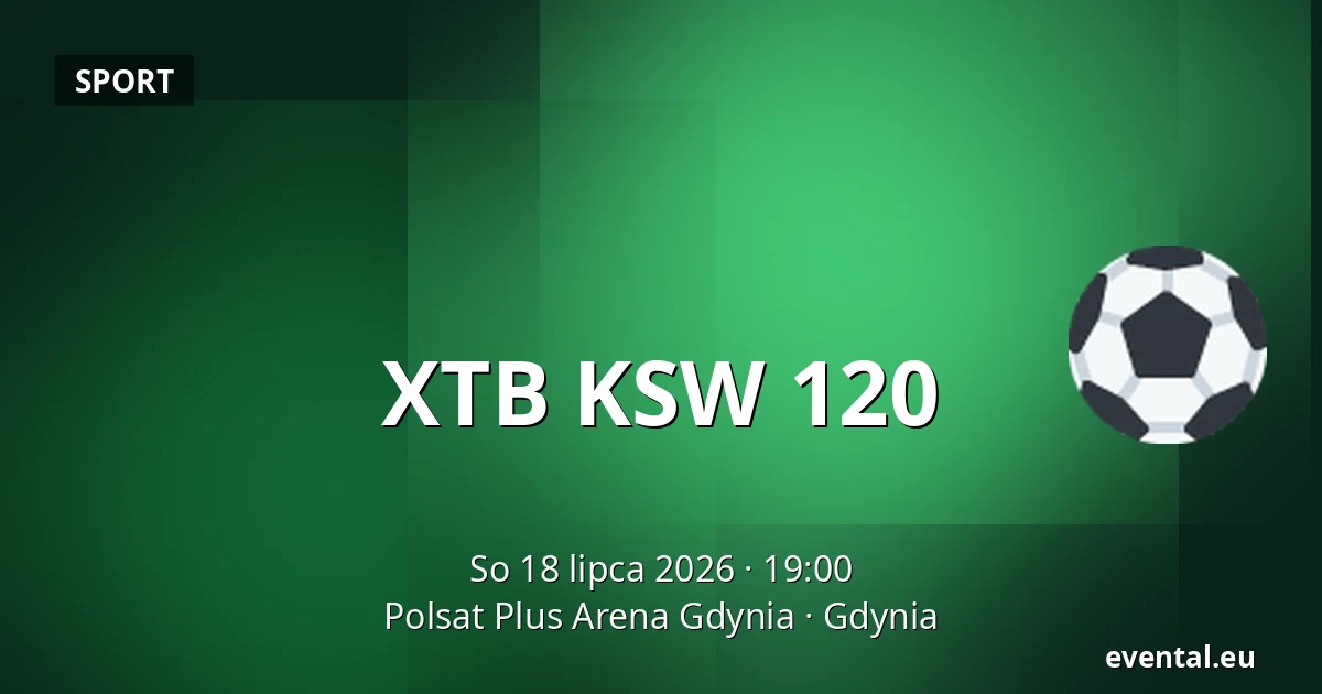 XTB KSW 120 — Polsat Plus Arena Gdynia, Gdynia