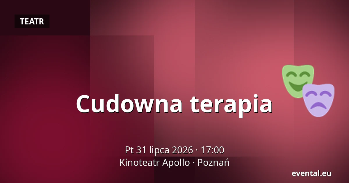 Cudowna terapia — Kinoteatr Apollo, Poznań
