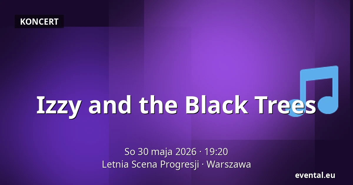 Izzy and the Black Trees — Letnia Scena Progresji, Warszawa