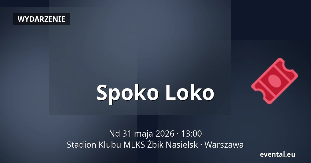 Spoko Loko — Stadion Klubu MLKS Żbik Nasielsk, Warszawa