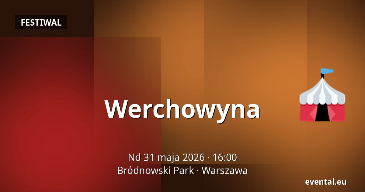 Werchowyna — Bródnowski Park, Warszawa